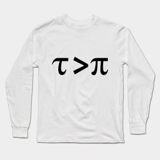 Tau is greater than Pi Black text Long Sleeve T-Shirt